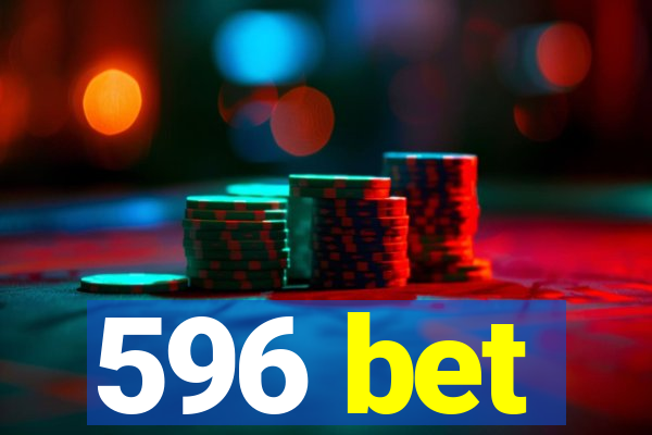 596 bet